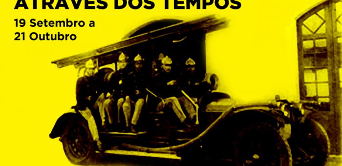 Exposição “Bombeiros através dos tempos”